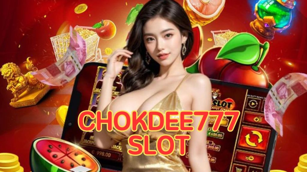 chokdee777 slot